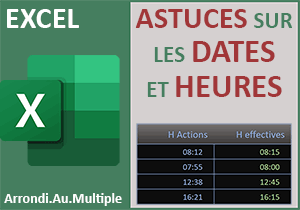 Astuces Excel sur les heures arrondies et les mois de dates