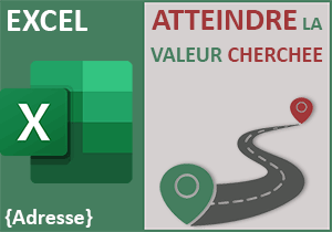 Atteindre la cellule de la valeur cherchée avec Excel