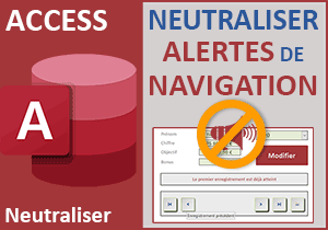 Couper les alertes de navigation sur un formulaire Access