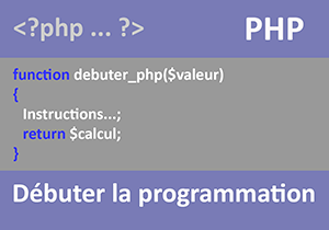 Débuter la programmation WEB en PHP