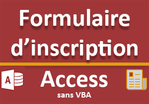 Formulaire Access d inscription sans code VBA