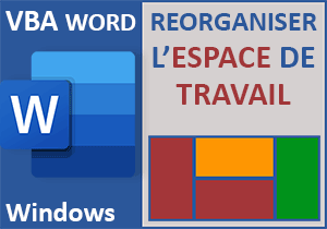 Macros VBA Word pour réorganiser l espace de travail