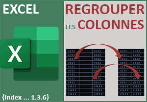 Regrouper les colonnes séparées, par formule Excel