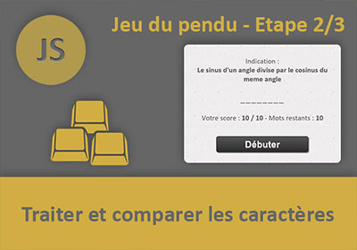 Traiter les chaînes de texte, Jeu du pendu Javascript