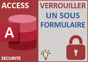 Verrouiller un sous-formulaire Access