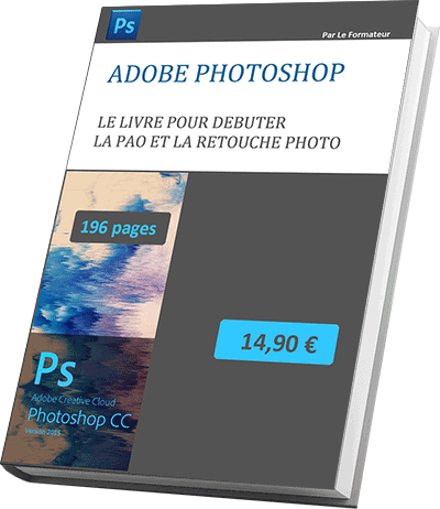 Le livre numérique pour débuter la retouche photo avec le logiciel Photoshop